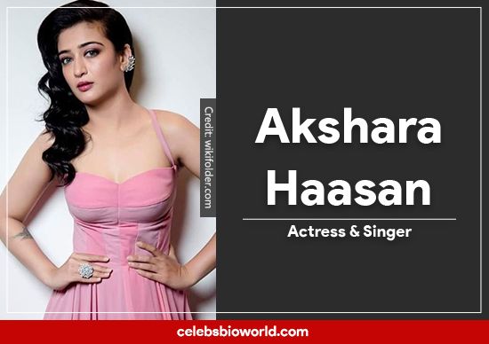 Akshara Haasan age, Height, wiki, actress, Career, Family, Boyfriend, Movies, Net Worth & More