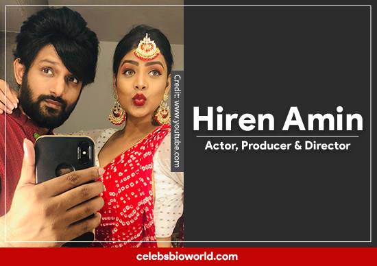 Hiren Amin Wiki, age, Biography, Wife, Family, Youtube, Movies, Net Worth & More