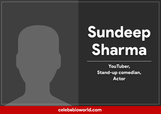 Sundeep Sharma Comedian Biography, age, Family, Wife, Youtube, Net worth