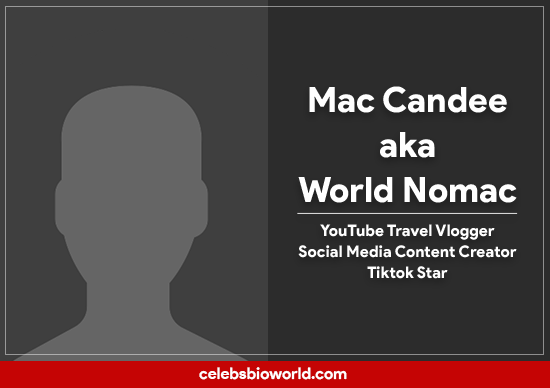 World Nomac aka Mac Candee Bio, age, Wiki, Career, Youtube, Net worth & More